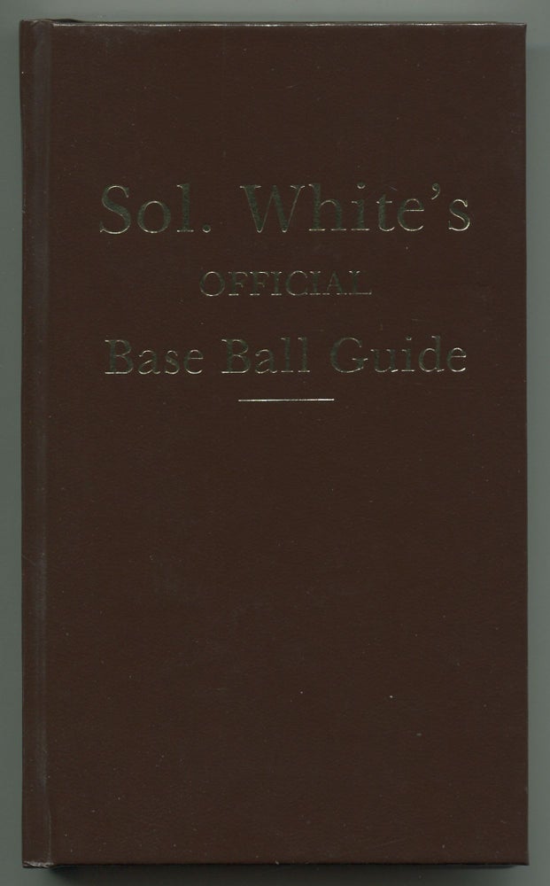 Item #536992 Sol. White's Official Base Ball Guide. Sol WHITE.