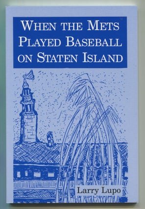 Item #536998 When the Mets Played Baseball on Staten Island. Larry LUPO