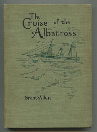 Item #537002 The Cruise of the Albatross. Grant ALLEN