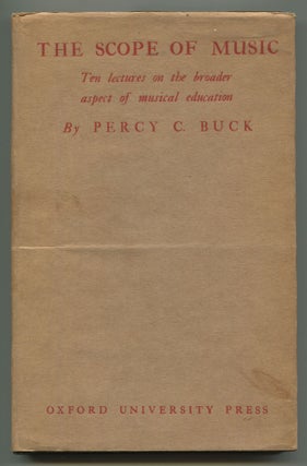 Item #537008 The Scope of Music. Percy C. BUCK