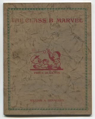 Item #537041 The Class B Marvel. William A. HENNESSEY