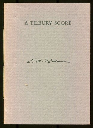 Item #537144 A Tilbury Score. Edwin Arlington ROBINSON