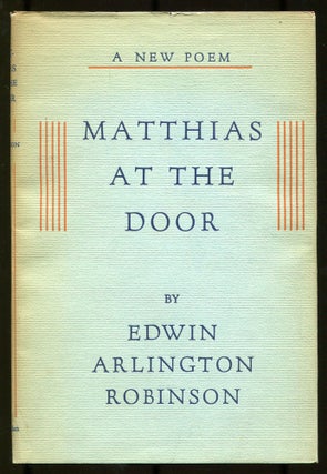 Item #537344 Matthias At The Door. Edwin Arlington ROBINSON