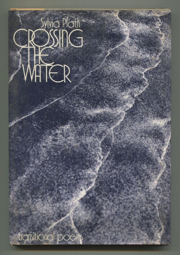 Item #537352 Crossing the Water: Transitional Poems. Sylvia PLATH.