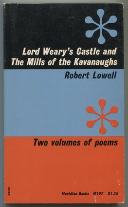 Item #537520 Lord Weary's Castle and The Mills of the Kavanaughs. Robert LOWELL