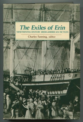 The Exiles of Erin: Nineteenth-Century Irish-American Fiction. Charles FANNING.