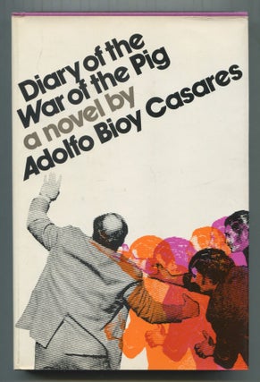 Item #537602 Diary of the War of the Pig [with] Typed Letter Signed. Adolfo BIOY CASARES