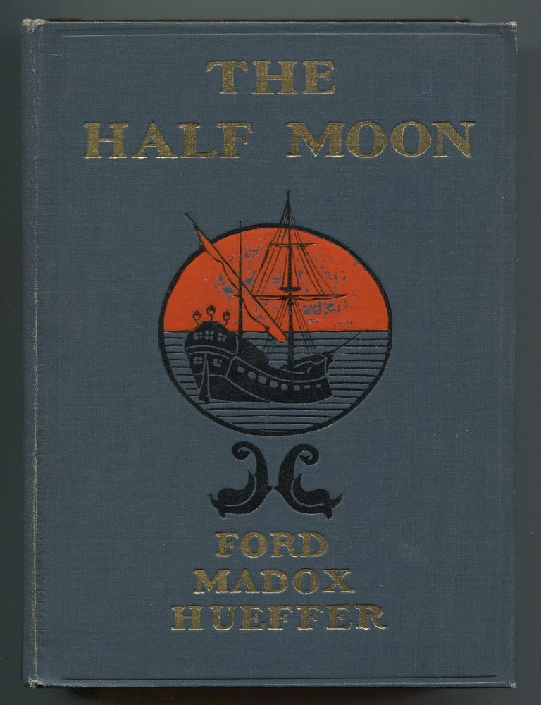 The Half Moon: A Romance of the Old World and the New. Ford Madox HUEFFER.