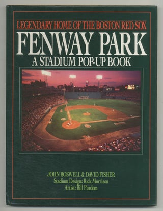 Item #537790 Fenway Park: A Stadium Pop-Up Book. John BOSWELL, David Fisher