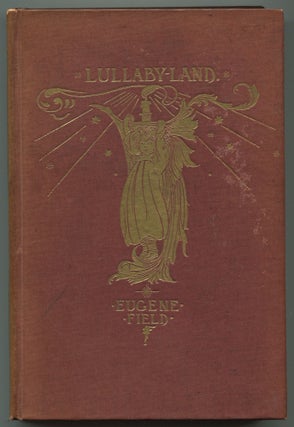 Item #537917 Lullaby Land: Songs of Childhood. Eugene FIELD