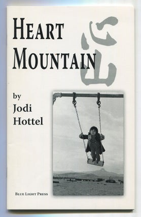 Heart Mountain. Jodi HOTTEL.