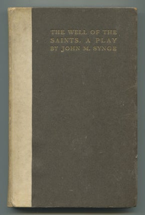 Item #538059 The Well of the Saints, A Play. John M. SYNGE