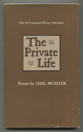 Item #538192 The Private Life. Lisel MUELLER