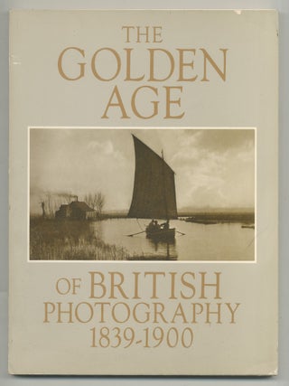 Item #538248 The Golden Age of British Photography 1839-1900. Mark HAWORTH-BOOTH