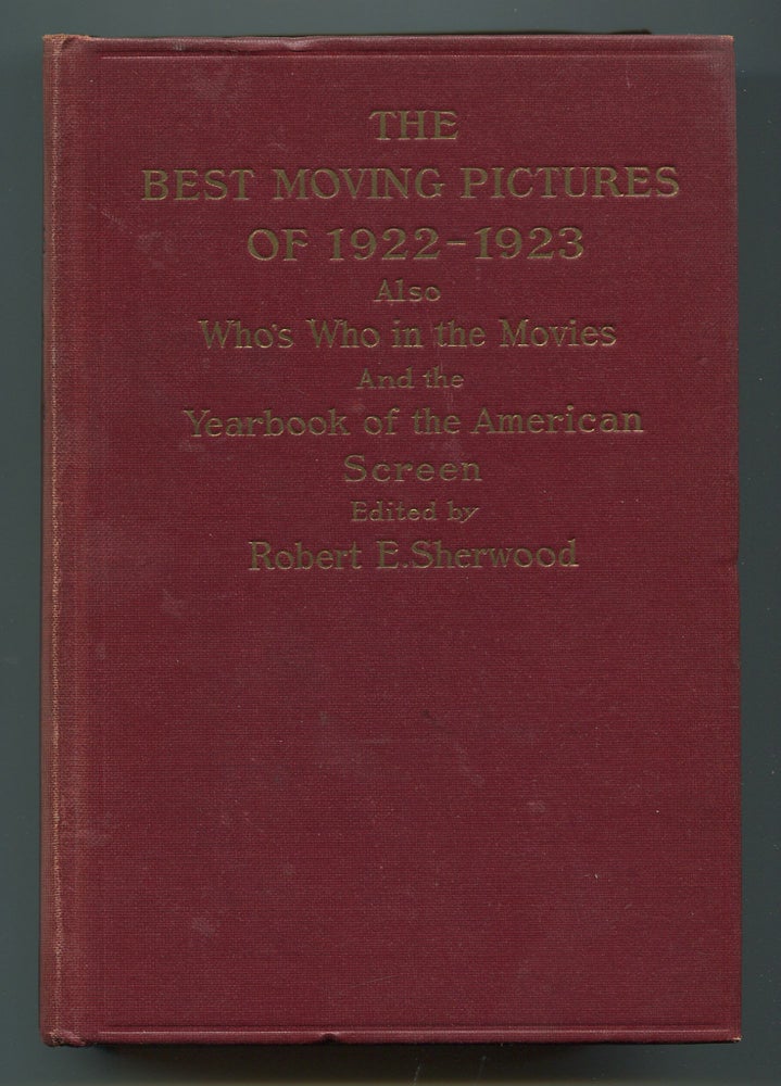 Item #538255 The Best Moving Pictures of 1922-1923 Also Who's Who in the Movies and the Yearbook of the American Screen. Robert E. SHERWOOD.