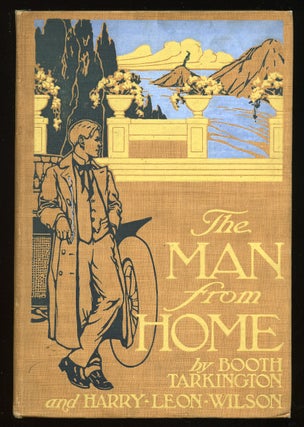 Item #53842 The Man from Home. Booth TARKINGTON, Harry Leon WILSON