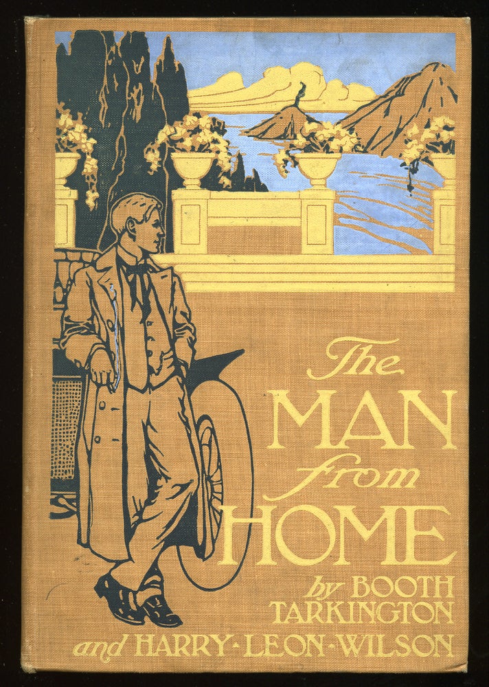 Item #53842 The Man from Home. Booth TARKINGTON, Harry Leon WILSON.
