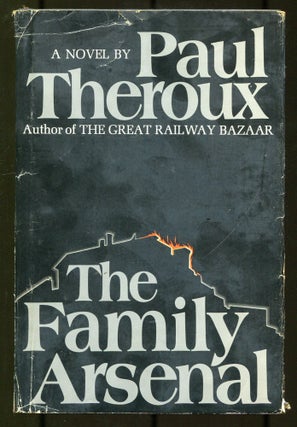 Item #538441 The Family Arsenal. Paul THEROUX
