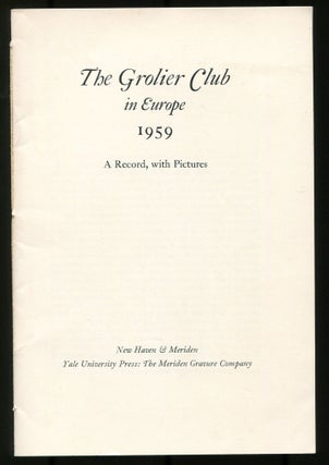 Item #538530 [Exhibition catalog]: The Grolier Club in Europe 1959: A Record, with Pictures