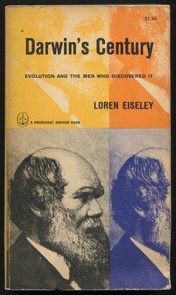Item #538719 Darwin's Century: Evolution and the Men Who Discovered It. Loren EISELEY