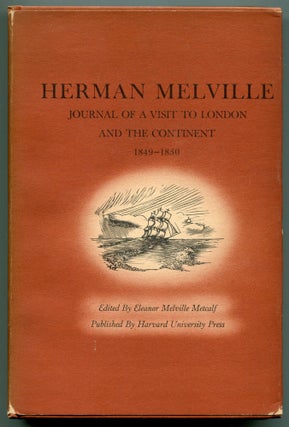 Item #538766 Journal of a Visit to London and the Continent by Herman Melville 1849-1850. Herman...