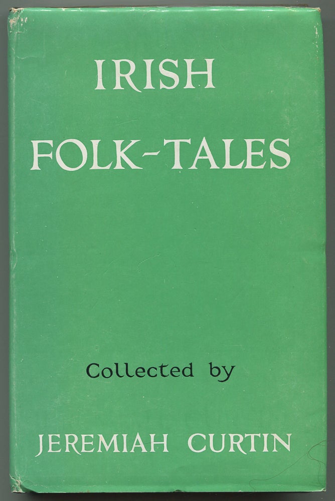 Item #538788 Irish Folk-Tales. Jeremiah CURTIN, collected by.