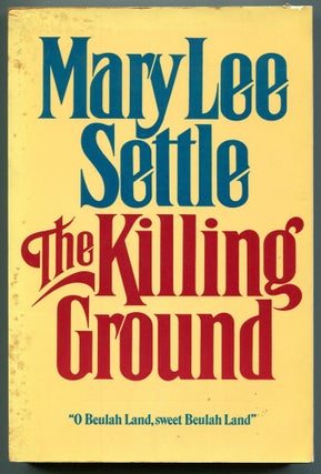 Item #538795 The Killing Ground. Mary Lee SETTLE