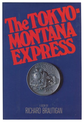 Item #538943 The Tokyo-Montana Express. Richard BRAUTIGAN