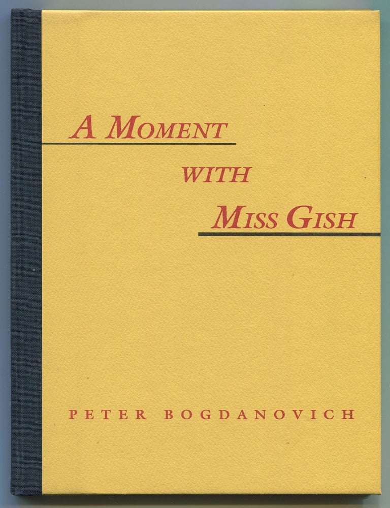 A Moment with Miss Gish. Peter BOGDANOVICH.