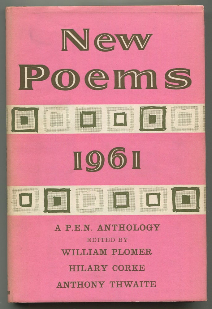 Item #539049 NEW POEMS 1961: A P.E.N. Anthology of Contemporary Poetry. Ted HUGHES, Stevie Smith, Philip Larkin, Louis MacNeice, Thomas Kinsella, Kingsley Amis, William PLOMER, Anthony Thwaite, Hilary Corke.