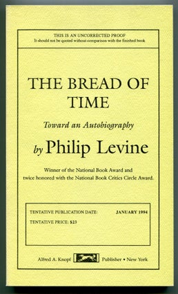 Item #539066 The Bread of Time: Toward an Autobiography. Philip LEVINE
