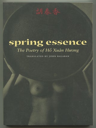 Spring Essence: The Poetry of Ho Xuan Huong. Xuan Huong. BALABAN HO, John.