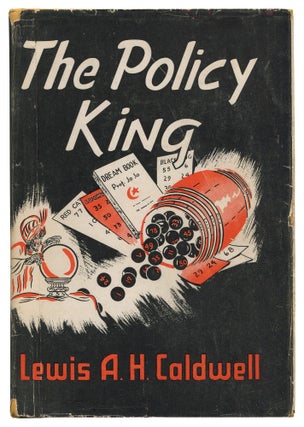 Item #539148 The Policy King. Lewis A. H. CALDWELL