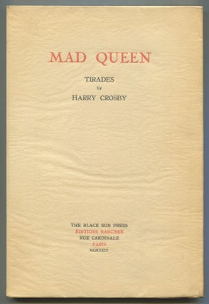 Item #539158 Mad Queen: Tirades. Harry CROSBY