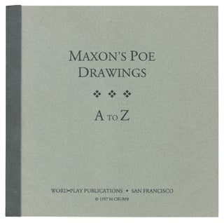 Item #539201 Maxon's Poe Drawings: A to Z. Maxon CRUMB
