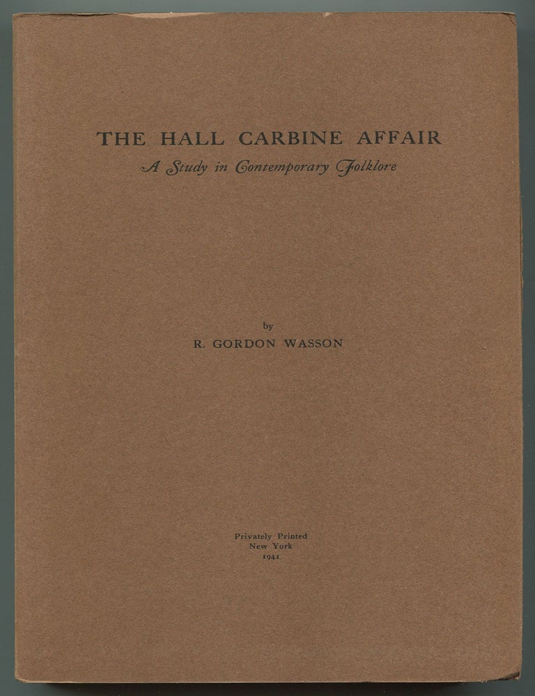 The Hall Carbine Affair: A Study in Contemporary Folklore. R. Gordon WASSON.