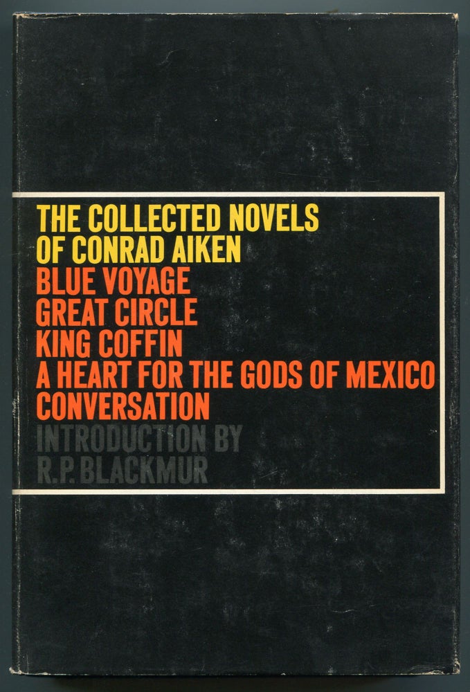 Item #539307 The Collected Novels of Conrad Aiken: Blue Voyage, Great Circle, King Coffin, A Heart for the Gods of Mexico, Conversation. Conrad AIKEN.