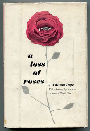 Item #539387 A Loss of Roses. William INGE