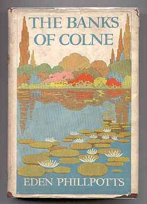 Item #53944 The Banks of Colne: (The Nursery). Eden PHILLPOTTS