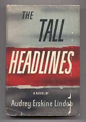 Item #53945 The Tall Headlines. Audrey Erskine LINDOP.