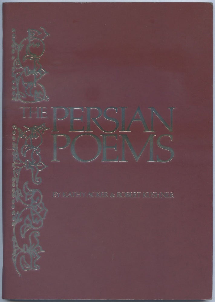 Item #539598 The Persian Poems by Janey Smith. Kathy ACKER, Robert Kushner.