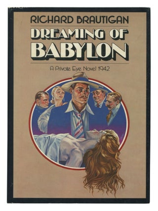 Item #539650 Dreaming of Babylon. A Private Eye Novel 1942. Richard BRAUTIGAN