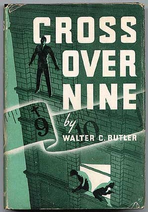 Item #53974 Cross Over Nine. Walter C. BUTLER, Frederick Faust aka Max Brand