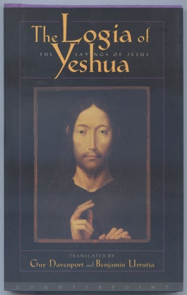 The Logia of Yeshua: The Saying of Jesus. Guy DAVENPORT.