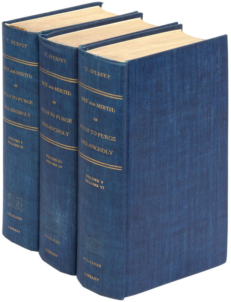 Wit And Mirth: Or, Pills to Purge Melancholy [Six Volumes in Three. Thomas D'URFEY.