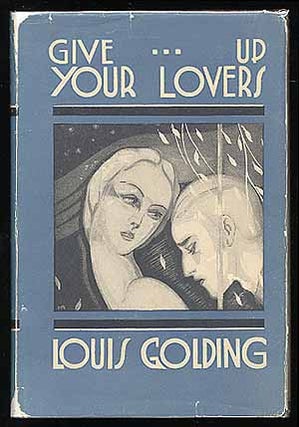Item #53987 Give Up Your Lovers. Louis GOLDING