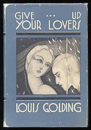 Item #53987 Give Up Your Lovers. Louis GOLDING.
