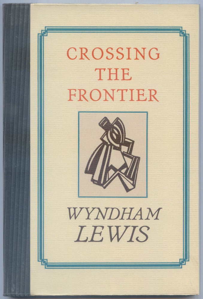 Item #539874 Crossing the Frontier. Wyndham LEWIS.