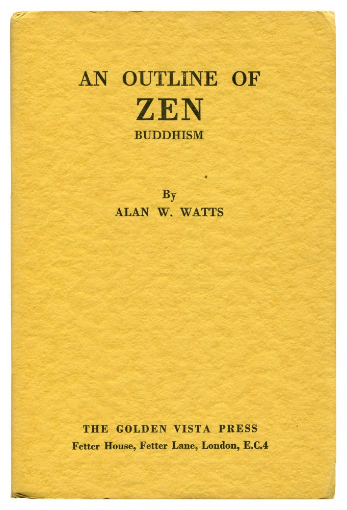 An Outline of Zen Buddhism. Alan W. WATTS.