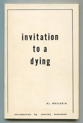 Item #540123 Invitation to a dying. Al MASARIK, Charles Bukowski